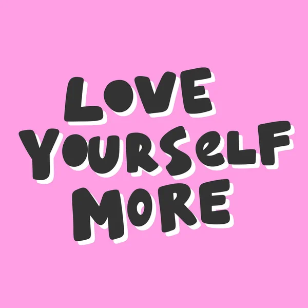 Love yourself more. Sticker for social media content. Vector hand drawn illustration design. — ストックベクタ