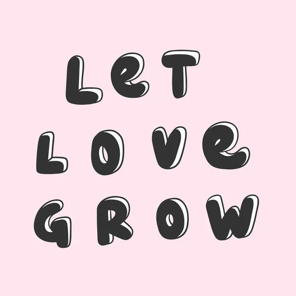 Let love grow. Sticker for social media content. Vector hand drawn illustration design. — Stock Vector