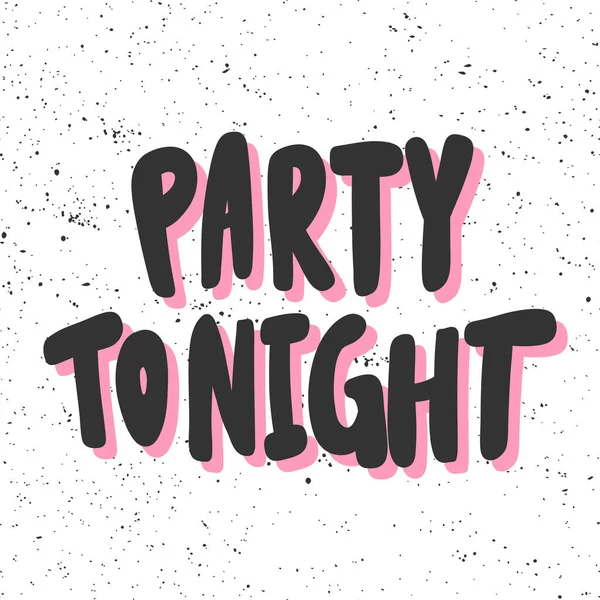 Feest vanavond. Sticker voor social media content. Vector hand getekend illustratie ontwerp. — Stockvector