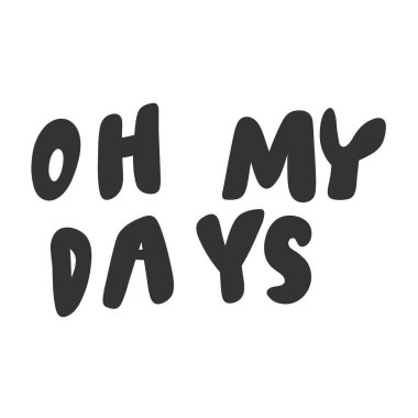 Oh günlerim. Çizgi film harfleriyle çizilmiş illüstrasyon etiketi. Çıkartma, video blog kapağı, sosyal medya mesajı, hediye arabası, gömlek baskısı tasarımı kadar iyi..