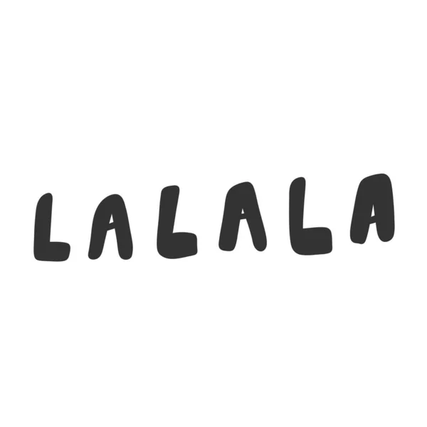 La la la la. Vector mão desenhada ilustração adesivo com letras cartoon. Bom como um adesivo, capa de blog de vídeo, mensagem de mídia social, carrinho de presente, t shirt print design . — Vetor de Stock