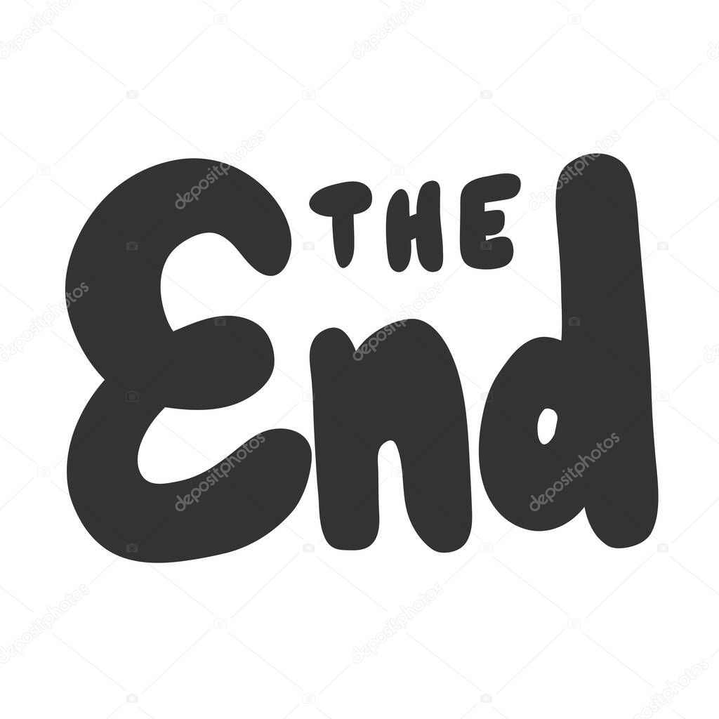 The end. Vector hand drawn illustration sticker with cartoon lettering. Good as a sticker, video blog cover, social media message, gift cart, t shirt print design.
