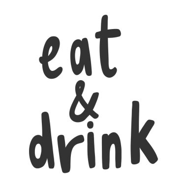 Ye ve iç. Çizgi film harfleriyle çizilmiş illüstrasyon etiketi. Çıkartma, video blog kapağı, sosyal medya mesajı, hediye arabası, gömlek baskısı tasarımı kadar iyi..