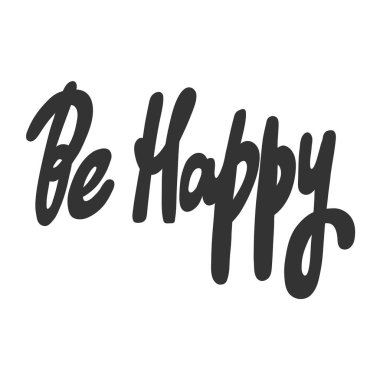 Mutlu ol. Çizgi film harfleriyle çizilmiş illüstrasyon etiketi. Çıkartma, video blog kapağı, sosyal medya mesajı, hediye arabası, gömlek baskısı tasarımı kadar iyi..