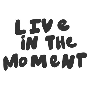 Anı yaşa. Çizgi film harfleriyle çizilmiş illüstrasyon etiketi. Çıkartma, video blog kapağı, sosyal medya mesajı, hediye arabası, gömlek baskısı tasarımı kadar iyi..