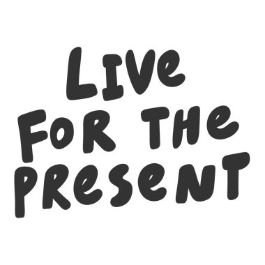 Anı yaşa. Çizgi film harfleriyle çizilmiş illüstrasyon etiketi. Çıkartma, video blog kapağı, sosyal medya mesajı, hediye arabası, gömlek baskısı tasarımı kadar iyi..