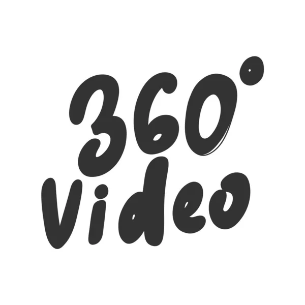 360 video. Adesivo illustrazione disegnato a mano vettoriale con scritte dei cartoni animati. Buono come un adesivo, copertina del video blog, messaggio di social media, carrello regalo, design di stampa t shirt . — Vettoriale Stock