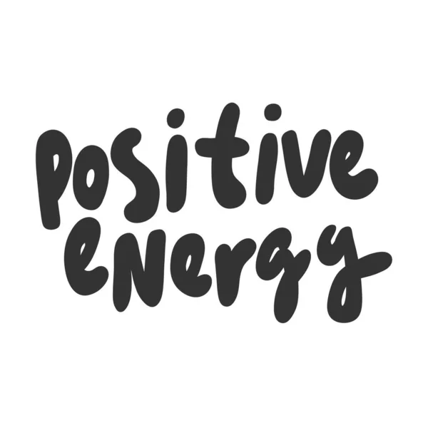 Positiv energi. Vektor handritad illustration klistermärke med tecknad bokstäver. Bra som klistermärke, video bloggomslag, sociala medier meddelande, presentkorg, t shirt print design. — Stock vektor