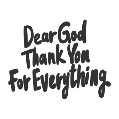 Yüce Tanrım, her şey için teşekkürler. Çizgi film harfleriyle çizilmiş illüstrasyon etiketi. Çıkartma, video blog kapağı, sosyal medya mesajı, hediye arabası, gömlek baskısı tasarımı kadar iyi..