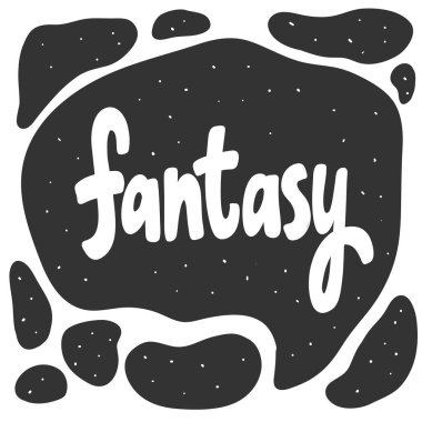 Fantezi. Çizgi film harfleriyle çizilmiş illüstrasyon etiketi. Çıkartma, video blog kapağı, sosyal medya mesajı, hediye arabası, gömlek baskısı tasarımı kadar iyi..