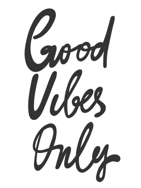 Good vibes only. Vector hand drawn illustration sticker with cartoon lettering. Good as a sticker, video blog cover, social media message, gift cart, t shirt print design. — Stock Vector