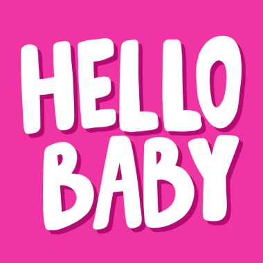 Merhaba bebeğim. Çizgi film harfleriyle çizilmiş illüstrasyon etiketi. Çıkartma, video blog kapağı, sosyal medya mesajı, hediye arabası, gömlek baskısı tasarımı kadar iyi..
