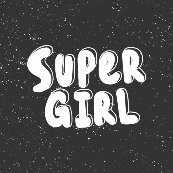 Super menina. Ilustração desenhada à mão vetorial com letras de desenhos animados. Bom como um adesivo, capa de blog de vídeo, mensagem de mídia social, carrinho de presente, t shirt print design . —  Vetores de Stock