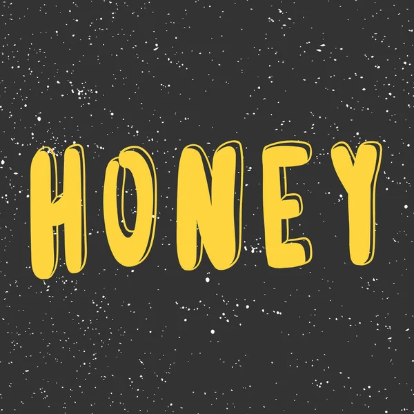 Honey. Vector hand drawn illustration with cartoon lettering. Good as a sticker, video blog cover, social media message, gift cart, t shirt print design. — 스톡 벡터