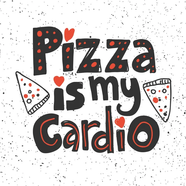 La pizza es mi cardio. Adhesivo para contenido de redes sociales. Vector dibujado a mano diseño de ilustración . — Vector de stock