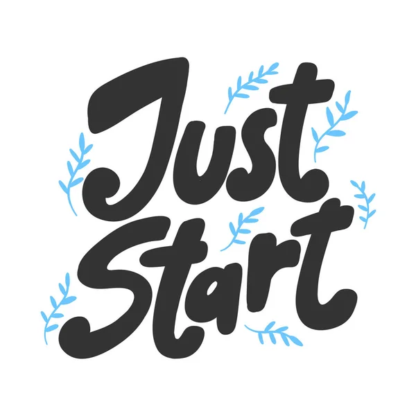 Just start. Sticker for social media content. Vector hand drawn illustration design. — Stock Vector