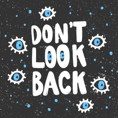 Do not look back. Sticker for social media content. Vector hand drawn illustration design. 