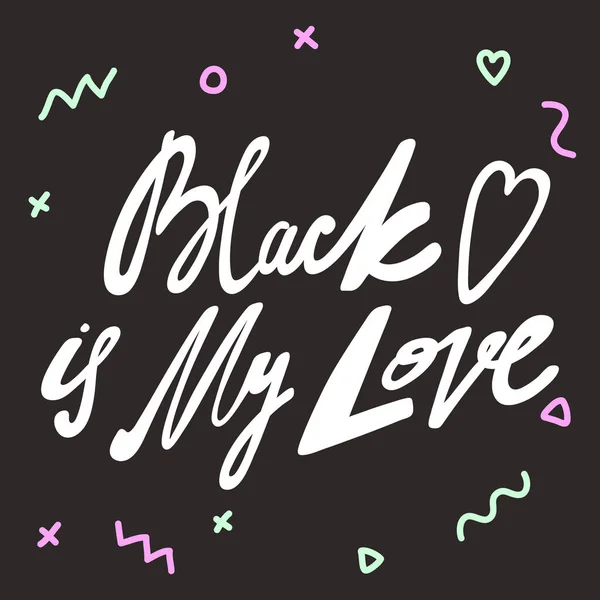 Preto é o meu amor. BLM. vidas negras matéria 2020 adesivo. Conteúdo de mídia social post banner anti racismo . — Vetor de Stock