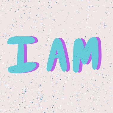 I am. Sticker for social media content. Vector hand drawn illustration design.  clipart