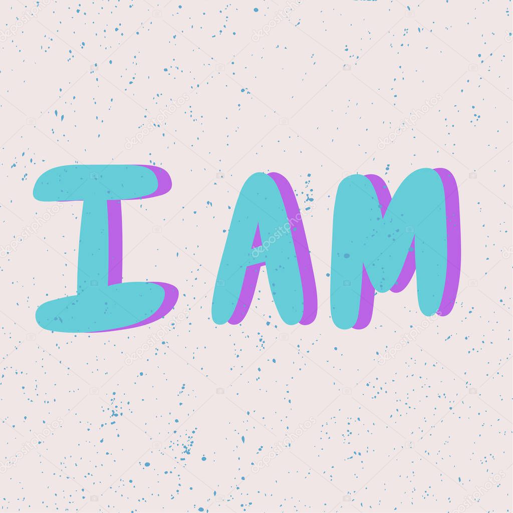 I am. Sticker for social media content. Vector hand drawn illustration design. 