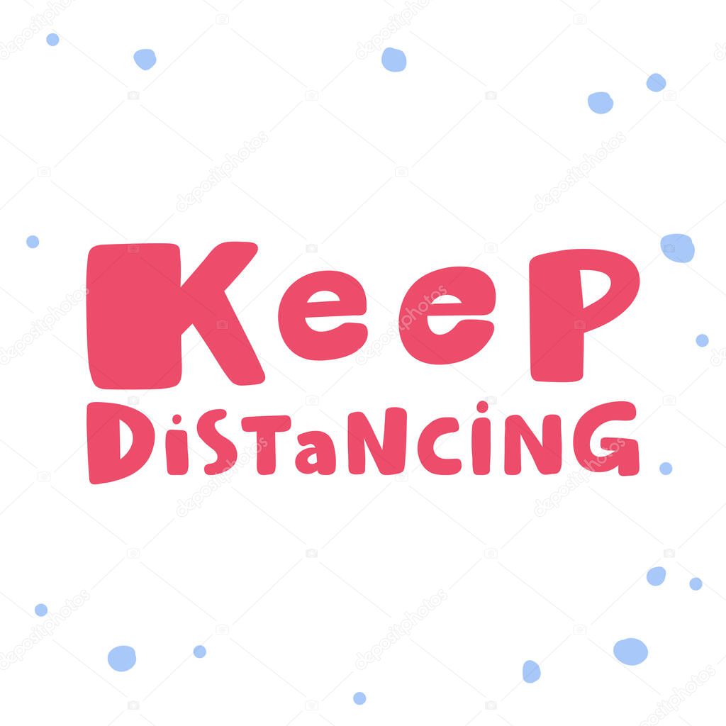 Keep Distancing. Covid-19. Sticker for social media content. Vector hand drawn illustration design. 