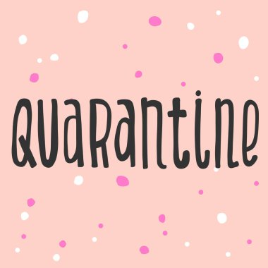 Karantinaya alın. Covid-19. Sosyal medya içeriği etiketi. Vektör el çizimi illüstrasyon tasarımı. 