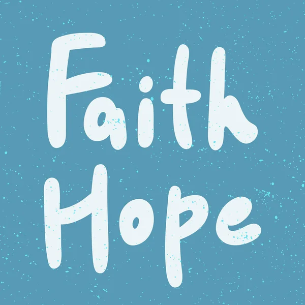 Faith Hope. Adesivo para conteúdo de mídia social. Design de ilustração desenhada à mão vetorial . —  Vetores de Stock