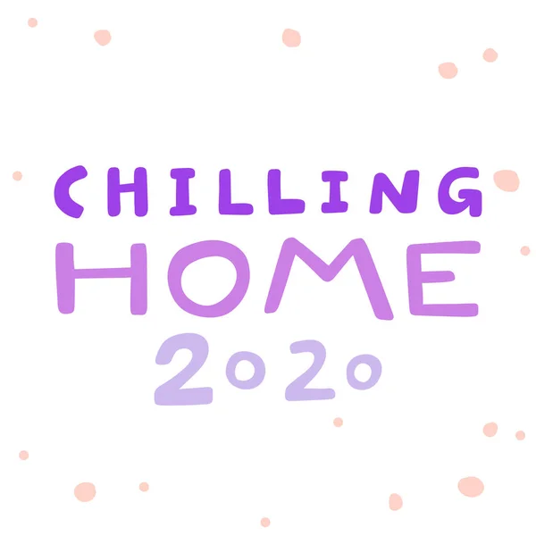 Chilling Home 2020. Quarantaine covid-19. Sticker pour le contenu des médias sociaux. illustration vectorielle dessinée à la main. — Image vectorielle