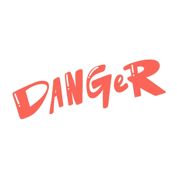 Danger. Citation de lettrage dans un style rétro. Texte d'illustration vectoriel créatif. Fonte Holiday art. Citation de lettrage calligraphie vectorielle. — Image vectorielle