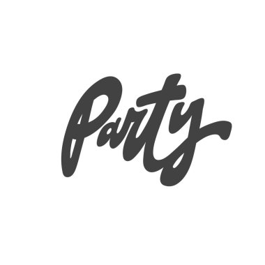 Parti zamanı. Vektör el çizimi kaligrafik tasarım posteri. Duvar sanatı, gömlek baskısı tasarımı, web afişi, video kapağı ve diğer şeyler için iyidir.