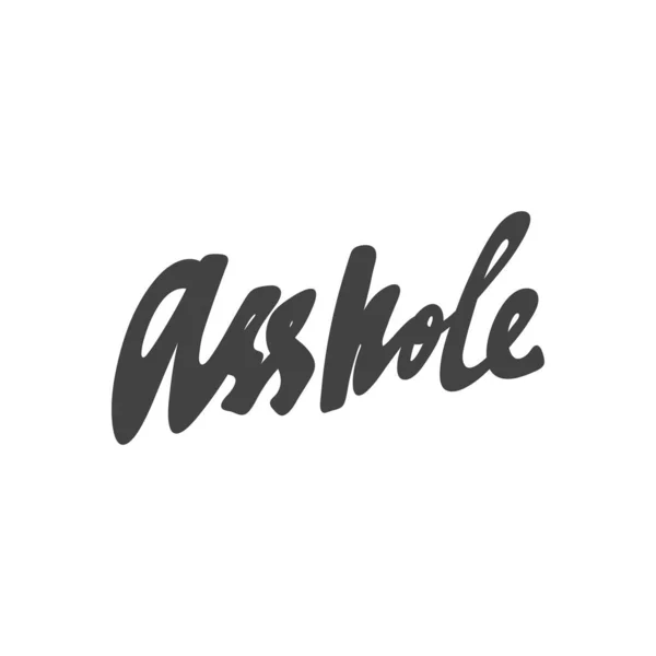 Asshole. Vector hand drawn calligraphic design poster. Good for wall art, t shirt print design, web banner, video cover and other — Stock vektor