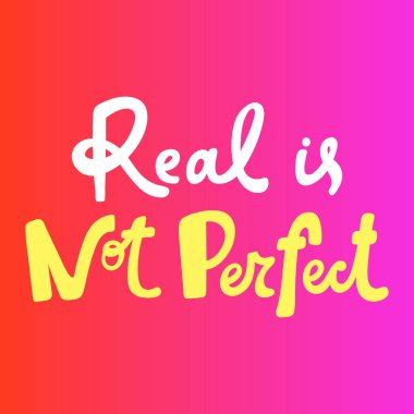 Gerçek mükemmel değildir. Çizgi film illüstrasyon moda tabiri. Sevimli Moda Tasarım Yazıtipi. Vintage vektör el çizimi çizimi. Vektör logo simgesi.