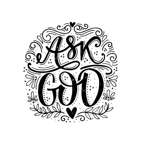 Religiões Vetoriais Lettering Pergunte Deus Ilustração Letras Moderna Shirt Mão — Vetor de Stock