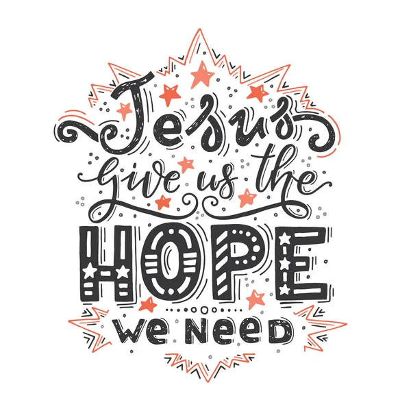 Vector Religions Lettering Jesus Give Hope Need Shirt Hand Lettered — Stock Vector