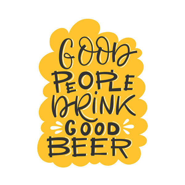 Vector Quote Good people drink good beer  isolated on white background
