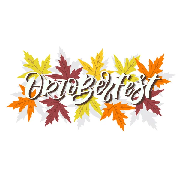 Fondo Del Oktoberfest Vectorial Con Letras Mano Del Oktoberfest Hojas — Vector de stock