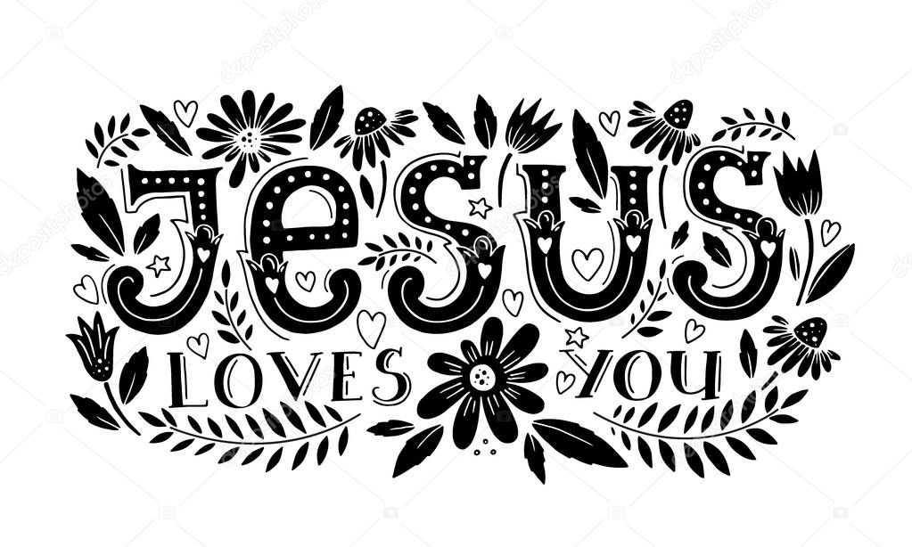 Vector religions lettering - Jesus loves you. Modern lettering illustration. T shirt hand lettered calligraphic design. . Perfect illustration for t-shirts, banners, flyers and other types of business design.