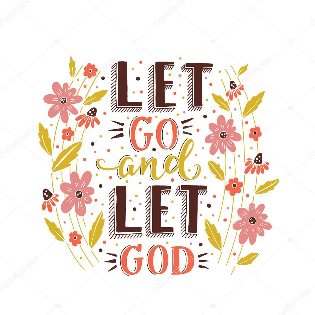Vector religions lettering - Let go and let God. Modern lettering illustration. T shirt hand lettered calligraphic design. . Perfect illustration for t-shirts, banners, flyers and other types of business design.