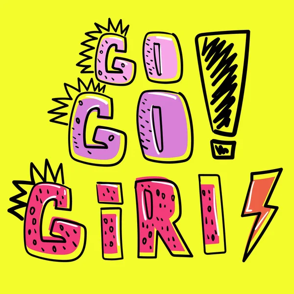 Motivasyon vektör harfleri go go girl. Feminizm çizimi. Yazdırma ve kart için el çizimi ögesi.