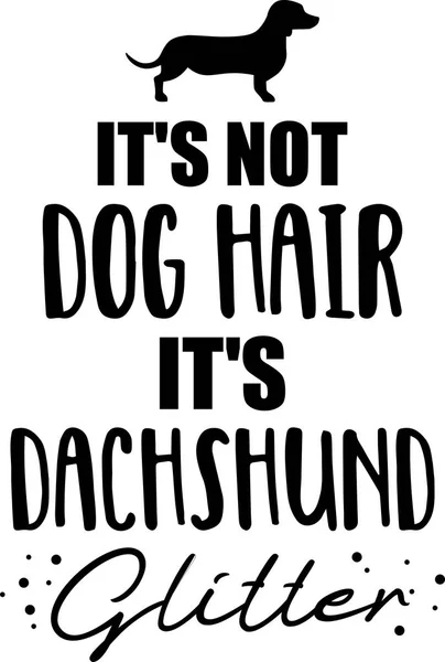Dog Hair Dachshund Glitter Slogan — Stock Vector