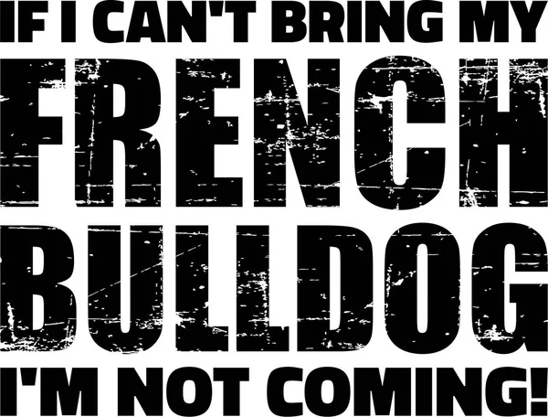 Benim Fransız Buldozer Getiremezsek Gelmiyorum — Stok Vektör