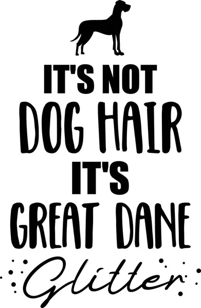 Dog Hair Great Dane Glitter Slogan — Stock Vector