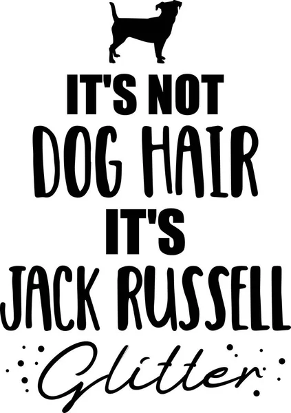 Dog Hair Jack Russell Terrier Glitter Slogan — Stock Vector