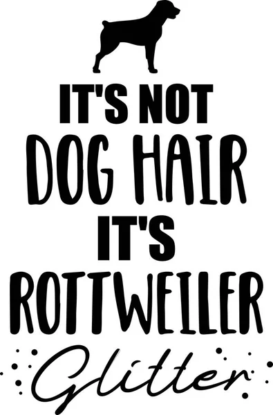 Dog Hair Rottweiler Glitter Slogan — Stock Vector