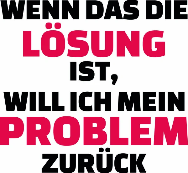 Solution Want Problem Back Slogan German — Stock Vector