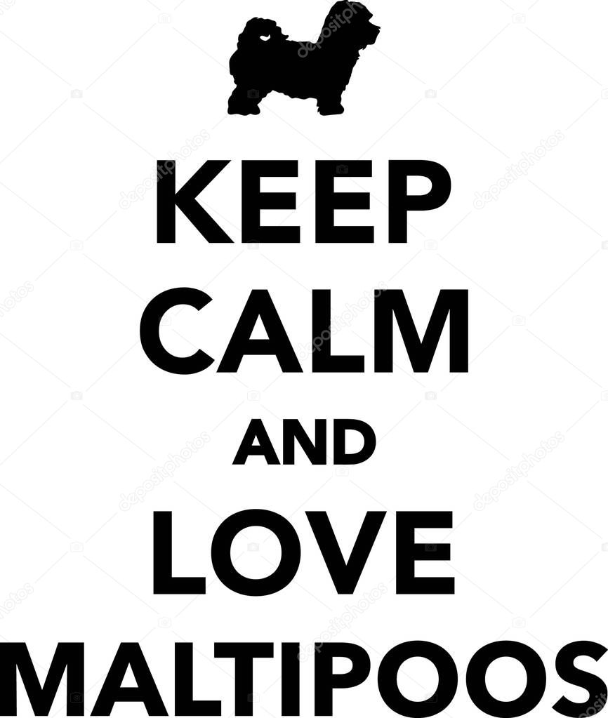 Keep calm and love Maltipoos 