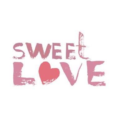 Vektör fırça boyalı metin: Sevgililer günü veya düğün için 'tatlı aşk'. Metinde 'Aşk' harfi yerine 'O' harfi kalp boyalı. Baskı, tebrik kartları için iyi.