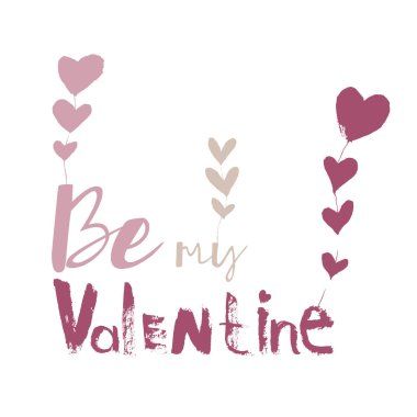 Sevimli el boyalı vektör metin 'Sevgililer Günü için benim Valentine olun'. Kalp demeti içerir. Tebrik kartları veya afişler için uygundur.