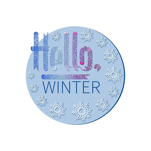 Hallo Winter Schneeflocken Die Inschrift Kreis Hellblauer Hintergrund Gestaltung Von — Stockvektor