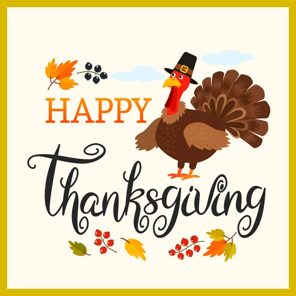 Glad Thanksgiving hand bokstäver bokstäver med en traditionell kalkon i en hatt och höstlöv och bär. — Stock vektor